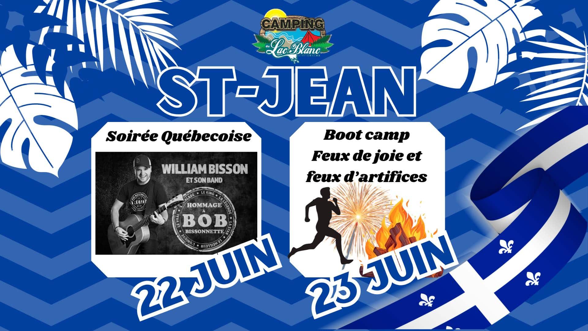 La St-Jean au camping du lac blanc, comprend une soirée Québecoise avec William Bisson - Hommage a Bob Bissonnette le 22 juin 2024 & Boot camp, Feux de joie et feux d'artifices le 23 juin 2024